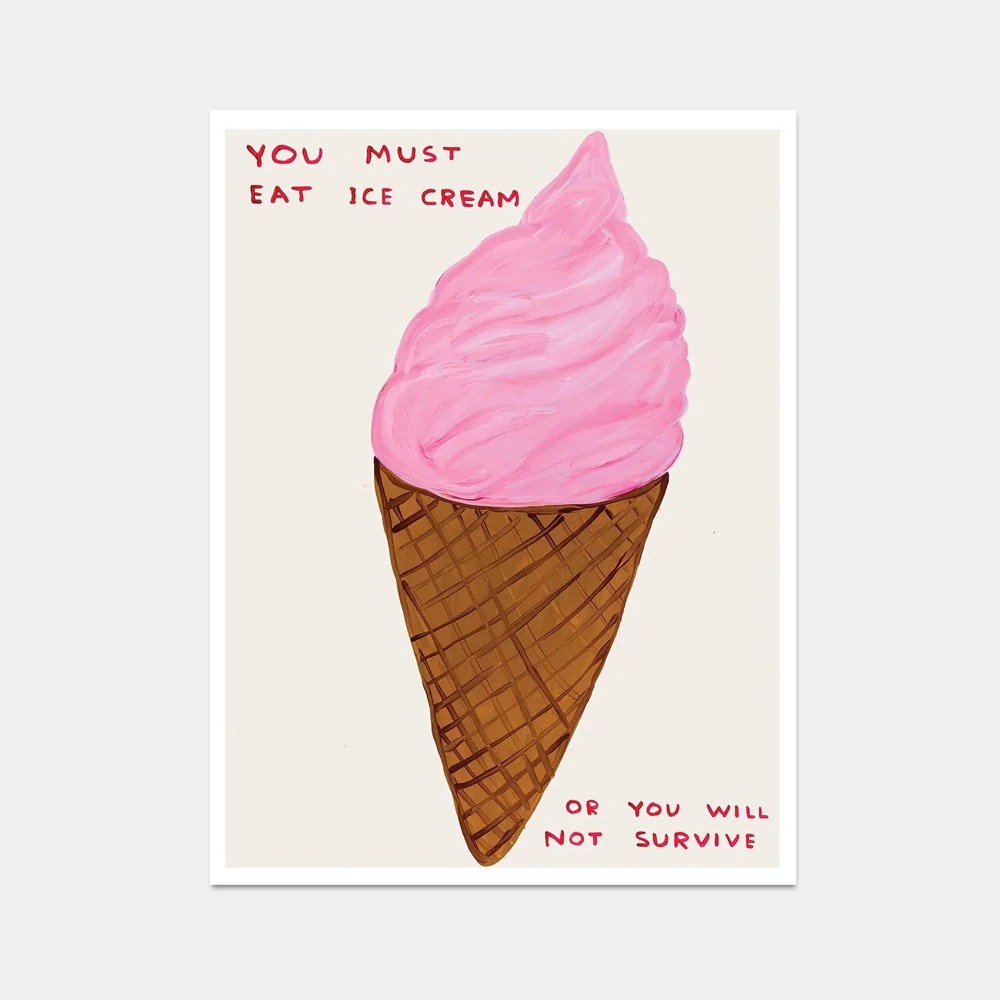 You Must Eat Ice Cream Poster by David Shrigley (60x80cm)